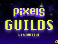 Pixels宣布推出Guilds (v1)