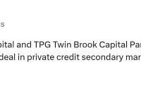 Coller Capital与TPG Twin Brook Capital Partners完成一笔30亿美元的续期基金交易