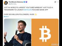 全球最大的YouTuber MrBeast计划推出一款专注于比特币的银行应用程序