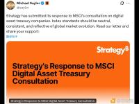 MichaelSaylor：已就MSCI对数字资产财资公司的咨询提交回应